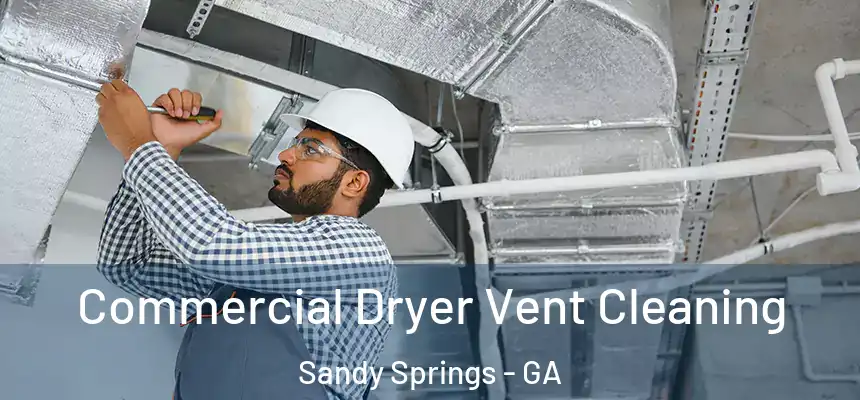  Commercial Dryer Vent Cleaning Sandy Springs - GA