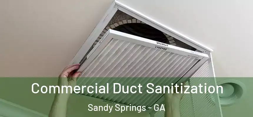 Commercial Duct Sanitization Sandy Springs - GA