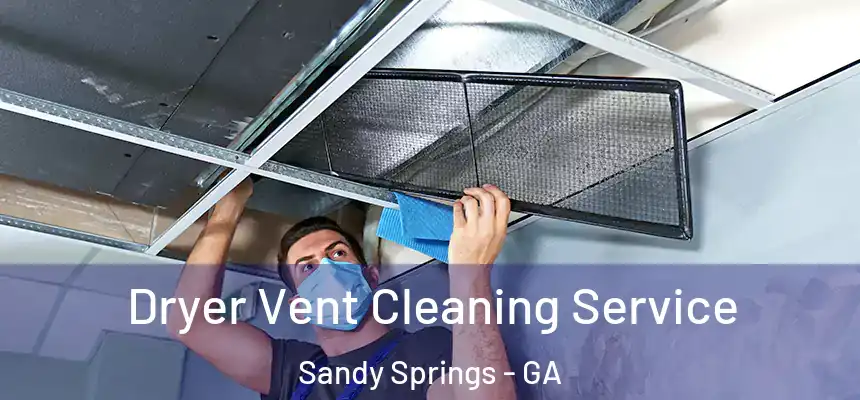  Dryer Vent Cleaning Service Sandy Springs - GA
