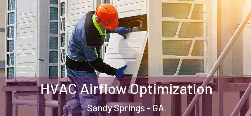  HVAC Airflow Optimization Sandy Springs - GA