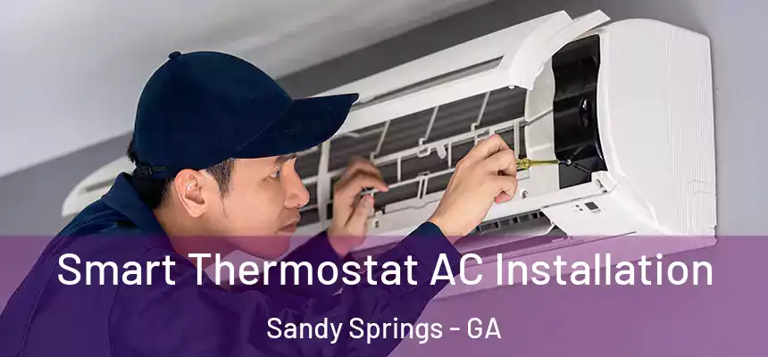  Smart Thermostat AC Installation Sandy Springs - GA