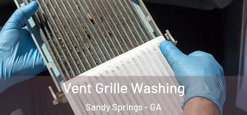  Vent Grille Washing Sandy Springs - GA